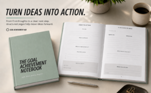 The Goal Achievement Notebook with Ideas to Action and decision-making pages designed to turn ideas into clear plans and practical next steps.